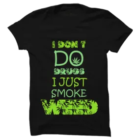 I Don't Do Drugs - T-SHIRTS